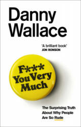 F*** You Very Much - Danny Wallace (ISBN: 9780091919092)