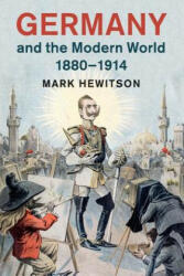 Germany and the Modern World, 1880-1914 - HEWITSON MARK (ISBN: 9781107611993)