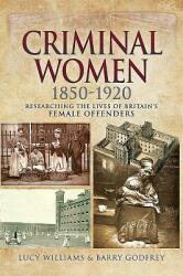 Criminal Women 1850-1920 - LUCY WILLIAMS (ISBN: 9781526718617)