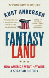 Fantasyland - Kurt Andersen (ISBN: 9781785038679)