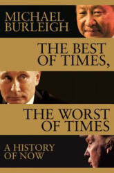 Best of Times, The Worst of Times - Michael Burleigh (ISBN: 9781509847945)