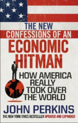 New Confessions of an Economic Hit Man - John Perkins (ISBN: 9781785033858)