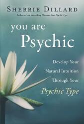 You Are Psychic: Develop Your Natural Intuition Through Your Psychic Type (ISBN: 9780738751320)