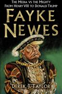 Fayke Newes: The Media Vs the Mighty from Henry VIII to Donald Trump (ISBN: 9780750987783)