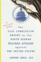 2020 Commission Report on the North Korean Nuclear Attacks Against The United States - Dr Jeffrey Lewis (ISBN: 9780753553169)