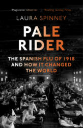 Pale Rider - The Spanish Flu of 1918 and How it Changed the World (ISBN: 9781784702403)