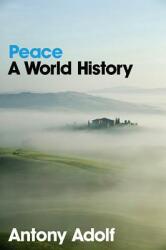 Peace: A World History (ISBN: 9780745641263)