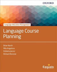 Language Course Planning - Brian North, Mila Angelova, Elzbieta Jarosz, Richard Rossner (ISBN: 9780194403283)