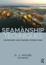 Seamanship Techniques: Shipboard and Marine Operations (ISBN: 9781138676114)