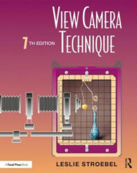 View Camera Technique - Leslie Stroebel (ISBN: 9781138295537)