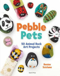 Pebble Pets - Denise Scicluna (ISBN: 9781782216629)