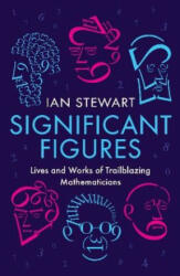 Significant Figures - Lives and Works of Trailblazing Mathematicians (ISBN: 9781781254301)