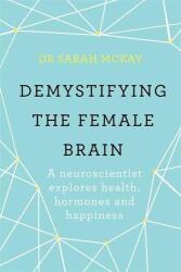 Demystifying The Female Brain (ISBN: 9781409173182)