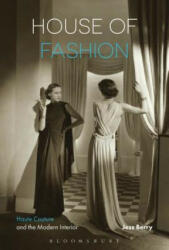 House of Fashion: Haute Couture and the Modern Interior (ISBN: 9781474283403)