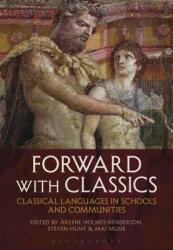Forward with Classics: Classical Languages in Schools and Communities (ISBN: 9781474297677)