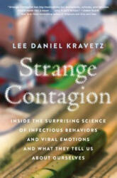 Strange Contagion: Inside the Surprising Science of Infectious Behaviors and Viral Emotions and What They Tell Us about Ourselves (ISBN: 9780062448941)