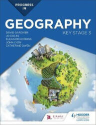 Progress in Geography: Key Stage 3 - David Gardner, Rebecca Blackshaw, Eleanor Hopkins, Jo Coles, John Lyon (ISBN: 9781510428003)