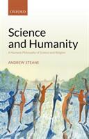 Science and Humanity: A Humane Philosophy of Science and Religion (ISBN: 9780198824589)