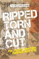 Ripped Torn and Cut: Pop Politics and Punk Fanzines from 1976 (ISBN: 9781526120595)