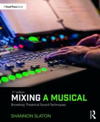 Mixing a Musical - Shannon Slaton (ISBN: 9781138491441)