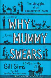 Gill Sims: Gill Sims: Why Mummy Swears (ISBN: 9780008284213)