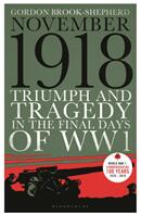 November 1918 - Triumph and Tragedy in the Final Days of WW1 (ISBN: 9781448217182)