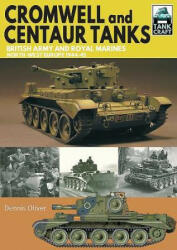 Cromwell and Centaur Tanks - Dennis, Oliver (ISBN: 9781526725417)