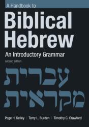 Handbook to Biblical Hebrew - Page H. Kelley, Terry L. Burden, Timothy G. Crawford (ISBN: 9780802875013)