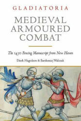 Medieval Armoured Combat - Dierk Hagedorn (ISBN: 9781784383336)