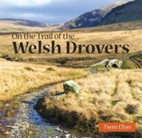 Compact Wales: On the Trail of the Welsh Drovers (ISBN: 9781845242824)