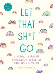 Let That Sh*t Go - Ida Noe (ISBN: 9781250181909)