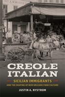 Creole Italian: Sicilian Immigrants and the Shaping of New Orleans Food Culture (ISBN: 9780820353555)