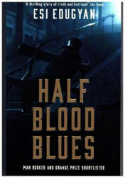 Half Blood Blues - Esi Edugyan (ISBN: 9781788161770)