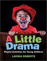 A Little Drama: Playful Activities for Young Children (ISBN: 9781605545851)
