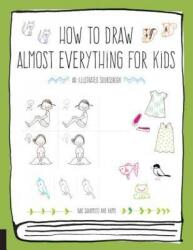 How to Draw Almost Everything for Kids (ISBN: 9781631594991)