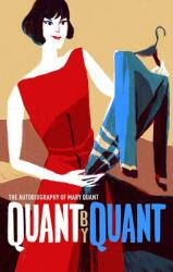 Quant by Quant: The Autobiography of Mary Quant (ISBN: 9781851779581)
