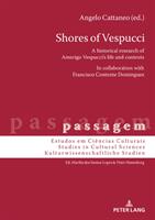 Shores of Vespucci: A Historical Research of Amerigo Vespucci's Life and Contexts in Collaboration with Francisco Contente Domingues (ISBN: 9783631656013)