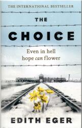 The Choice - Edith Eger (ISBN: 9781846045127)