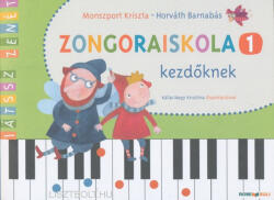 Monszport Kriszta, Horváth Barnabás: Monszport Kriszta - Horváth Barnabás: Zongoraiskola 1 (ISBN: 9780801670459)