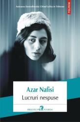 Lucruri nespuse - Azar Nafisi (ISBN: 9789734675784)