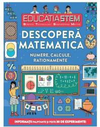 Educatia STEM. Descopera matematica. Numere, calcule, rationamente - Colin Stuart (ISBN: 9786063327179)