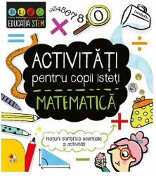 Activitati pentru copii isteti. Matematica (ISBN: 9786063329203)