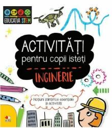 Activitati pentru copii isteti. Inginerie (ISBN: 9786063329234)