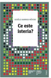 Ce este isteria - Gisele Harrus-Revidi. Traducere de Camelia Munteanu (ISBN: 9786064005410)