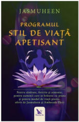 Programul stil de viata apetisant - Jasmuheen (ISBN: 9786066392518)