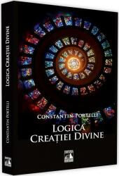Logica creatiei divine - Constantin Portelli (ISBN: 9786068390666)