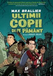 Ultimii copii de pe Pamant - Max Brallier (ISBN: 9786069462201)
