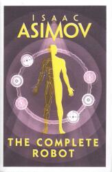 The Complete Robot - Isaac Asimov (ISBN: 9780008277819)