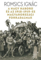 A Nagy Háború és az 1918-19-es magyarországi forradalmak (2018)