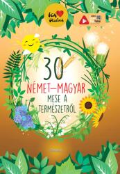 30 nemet-magyar mese a termeszetrol. 30 de povesti despre natura (2018)